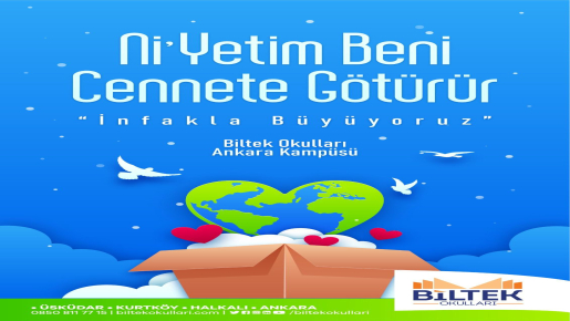 ÖZEL ANKARA BİLTEK İLKOKULU Nİ’YETİM BENİ CENNETE GÖTÜRÜR ETKİNLİKLERİ